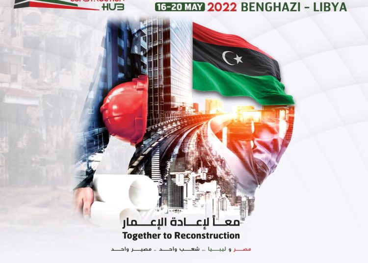 Libya Construction Hub exhibition – Benghazi 15 to 20 May