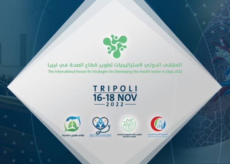 The International Forum for Strategies for Developing the Libyan Health Sector 16 to 18 November – Tripoli