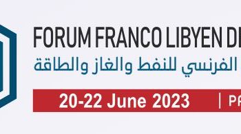 Franco-Libyan Oil, Gas and Energy Forum will be held from 20 to 22 June in Paris