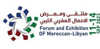The Libyan Moroccan Forum for Trade and Business: 11 to 14 September in Tangiers, Morocco