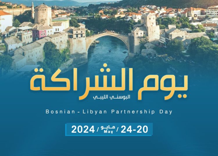 Bosnian-Libyan Partnership Day: Sarajevo – 20 to 24 May