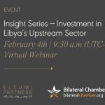 Eltumi Partners and U.S. Bilateral Chamber to host expert-led ‘‘Investment in Libya’s Upstream Sector’’ webinar