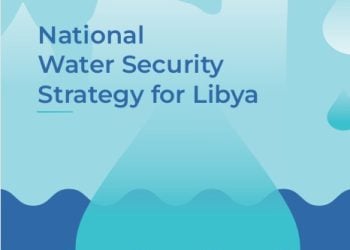 Libya launches its 2026-2050 National Water Security Strategy